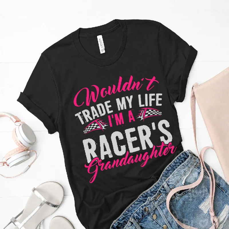 Wouldn't Trade My Life I'm A Racer's Granddaughter T-Shirts!-- Knit Fabric Woven Fabric Fleece Fabric Wouldn't Trade My Life I'm A Racer's Granddaughter T-Shirts!-- Knit Fabric Woven Fabric Fleece Fabric